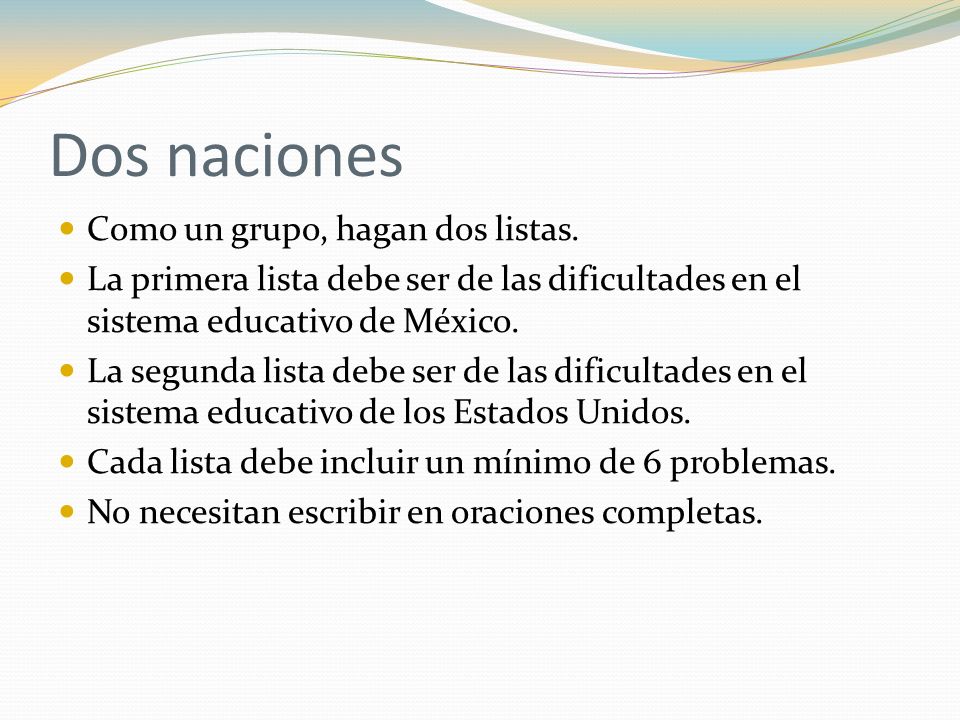 Dos naciones Como un grupo, hagan dos listas.