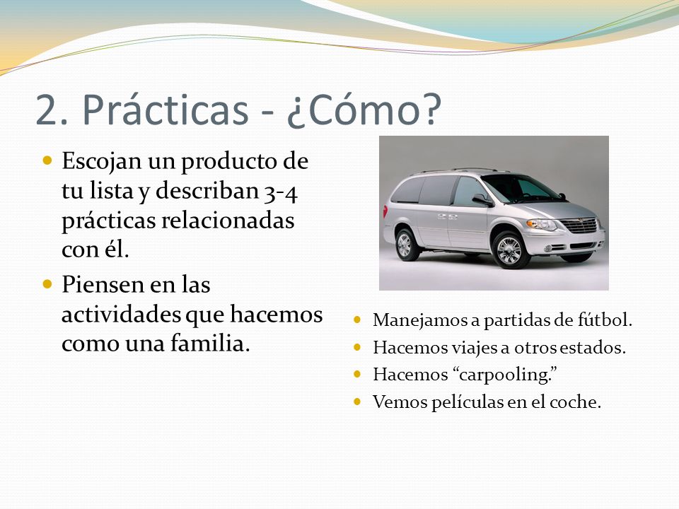 2. Prácticas - ¿Cómo Escojan un producto de tu lista y describan 3-4 prácticas relacionadas con él.