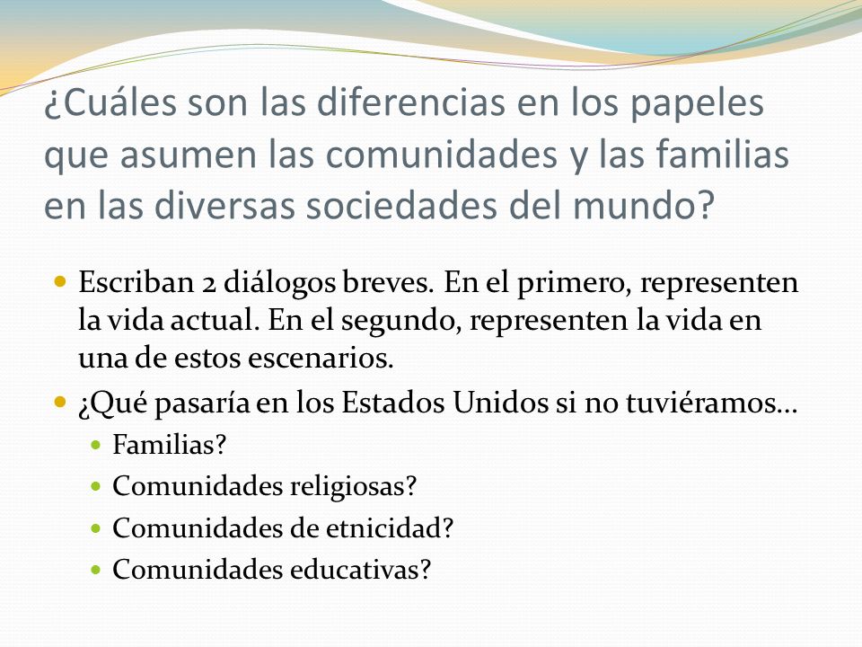 ¿Cuáles son las diferencias en los papeles que asumen las comunidades y las familias en las diversas sociedades del mundo