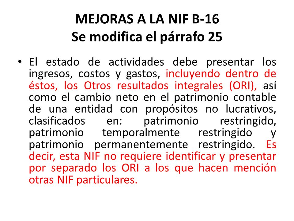 MEJORAS A LA NIF B-16 Se modifica el párrafo 25