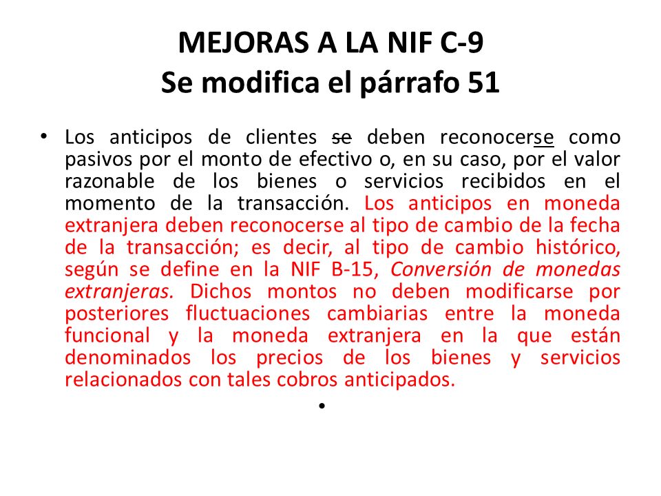 MEJORAS A LA NIF C-9 Se modifica el párrafo 51