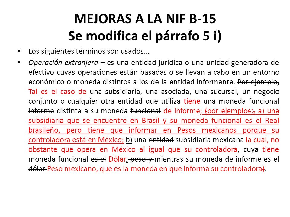 MEJORAS A LA NIF B-15 Se modifica el párrafo 5 i)