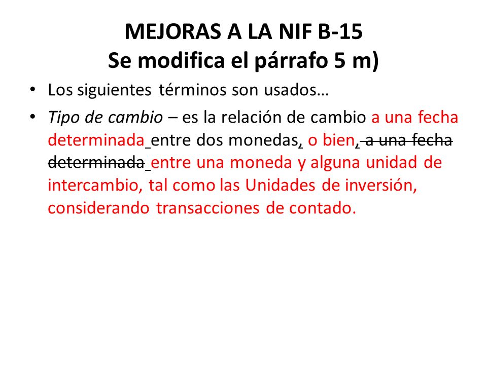 MEJORAS A LA NIF B-15 Se modifica el párrafo 5 m)