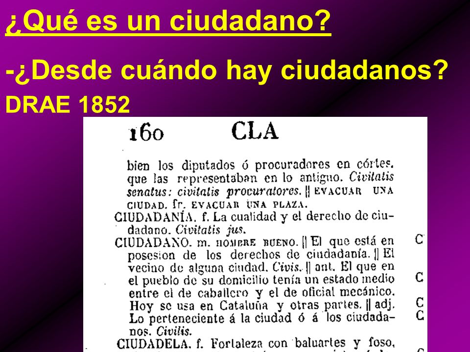 ¿Qué es un ciudadano -¿Desde cuándo hay ciudadanos DRAE 1852