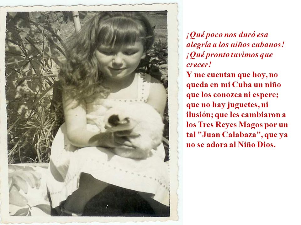 ¡Qué poco nos duró esa alegría a los niños cubanos