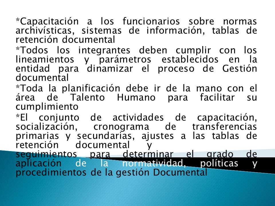 *Capacitación a los funcionarios sobre normas archivísticas, sistemas de información, tablas de retención documental