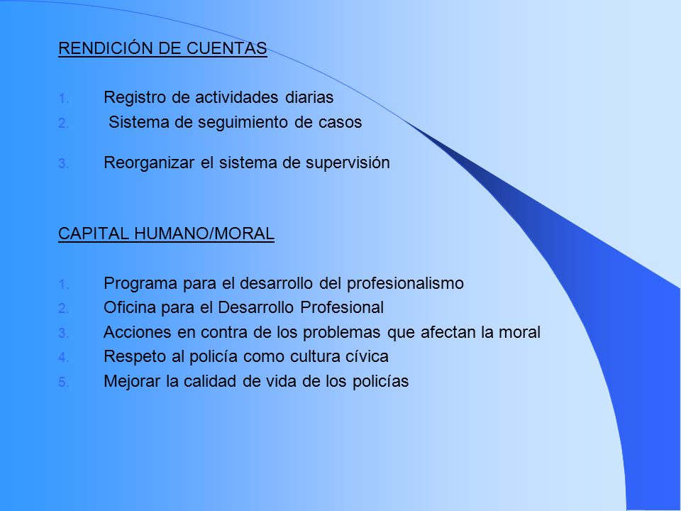 RENDICIÓN DE CUENTAS Registro de actividades diarias. Sistema de seguimiento de casos. Reorganizar el sistema de supervisión.