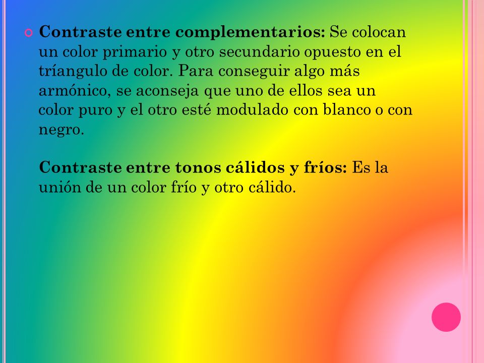 Contraste entre complementarios: Se colocan un color primario y otro secundario opuesto en el tríangulo de color.