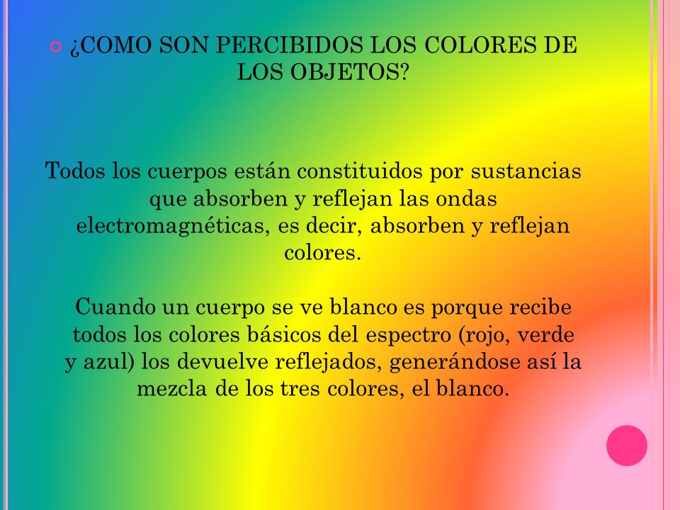 ¿COMO SON PERCIBIDOS LOS COLORES DE LOS OBJETOS