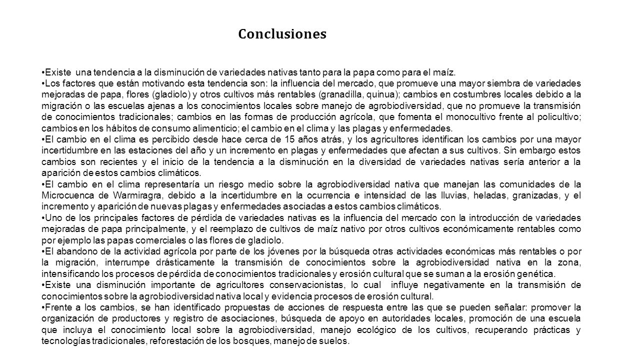 Conclusiones Existe una tendencia a la disminución de variedades nativas tanto para la papa como para el maíz.