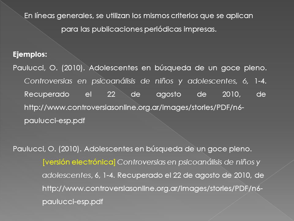 En líneas generales, se utilizan los mismos criterios que se aplican para las publicaciones periódicas impresas.
