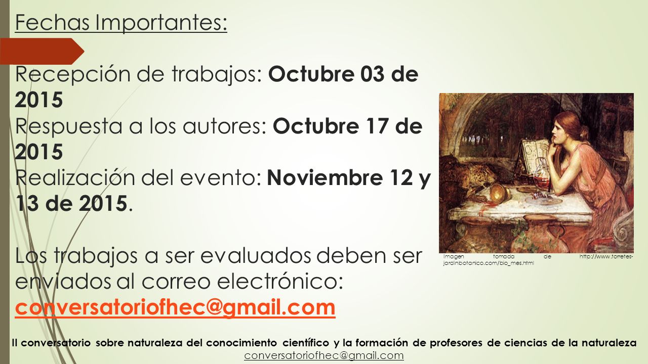 Fechas Importantes: Recepción de trabajos: Octubre 03 de 2015 Respuesta a los autores: Octubre 17 de 2015 Realización del evento: Noviembre 12 y 13 de Los trabajos a ser evaluados deben ser enviados al correo electrónico: