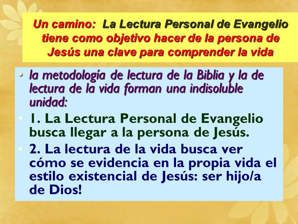 Un camino: La Lectura Personal de Evangelio tiene como objetivo hacer de la persona de Jesús una clave para comprender la vida