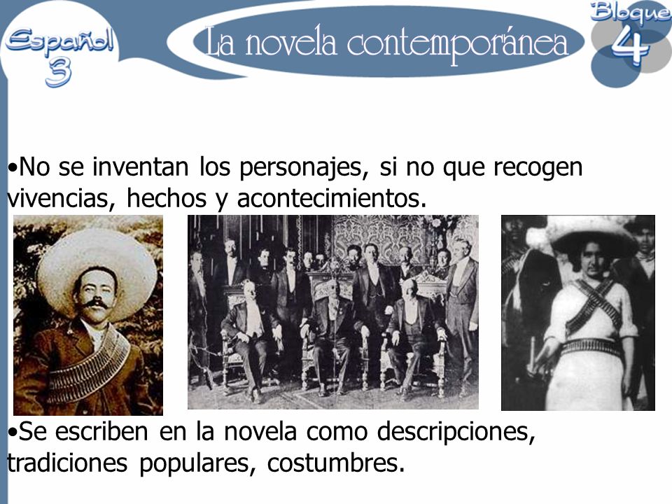 No se inventan los personajes, si no que recogen vivencias, hechos y acontecimientos.