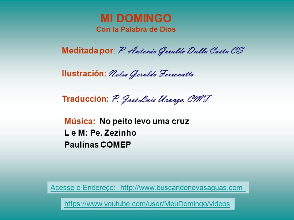 MI DOMINGO Meditada por: P. Antonio Geraldo Dalla Costa CS