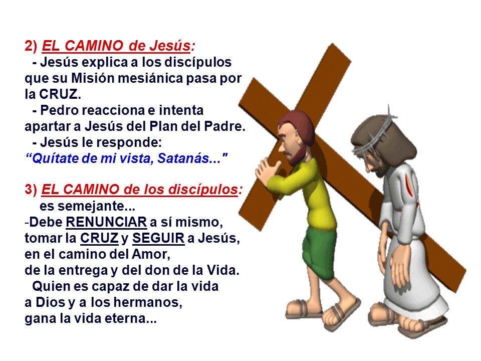 2) EL CAMINO de Jesús: 3) EL CAMINO de los discípulos:
