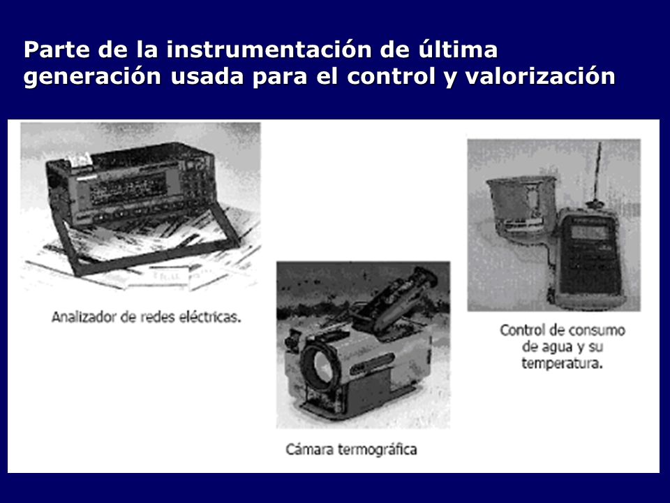 Parte de la instrumentación de última generación usada para el control y valorización