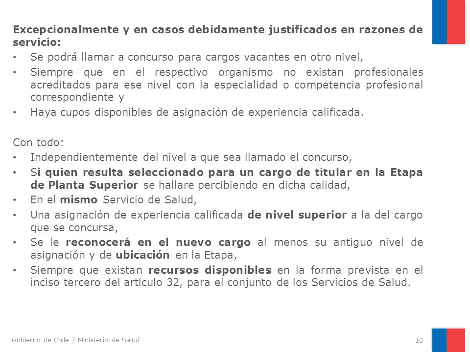 Excepcionalmente y en casos debidamente justificados en razones de servicio:
