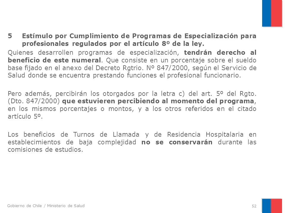 5 Estímulo por Cumplimiento de Programas de Especialización para profesionales regulados por el artículo 8º de la ley.