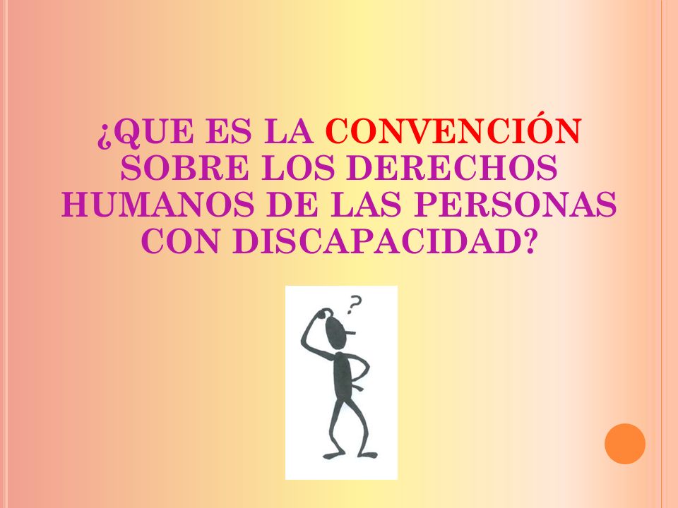 ¿QUE ES LA CONVENCIÓN SOBRE LOS DERECHOS HUMANOS DE LAS PERSONAS CON DISCAPACIDAD
