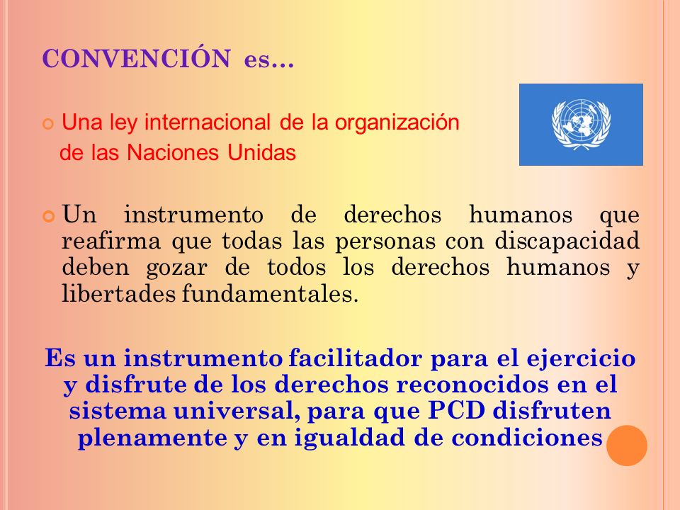 CONVENCIÓN es… Una ley internacional de la organización. de las Naciones Unidas.