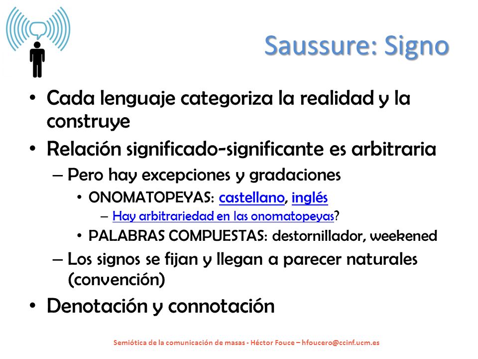 Saussure: Signo Cada lenguaje categoriza la realidad y la construye