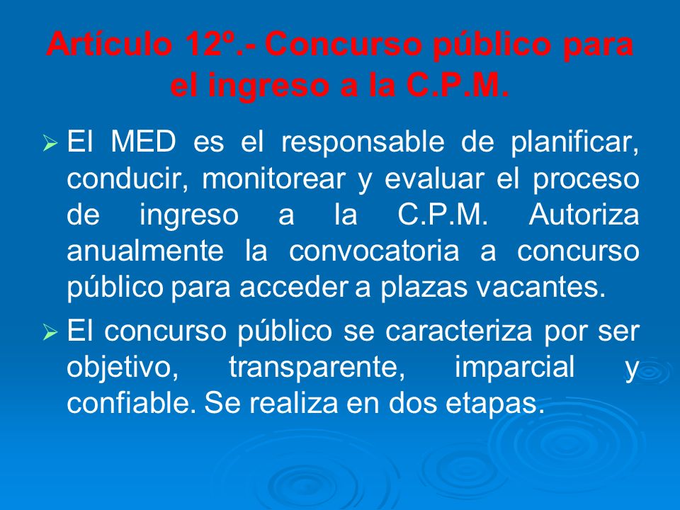 Artículo 12º.- Concurso público para el ingreso a la C.P.M.
