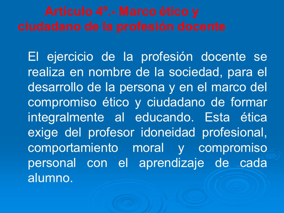 Artículo 4º.- Marco ético y ciudadano de la profesión docente