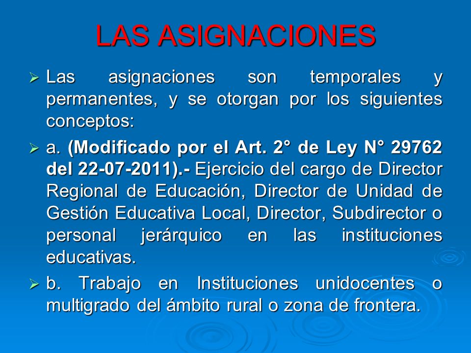 LAS ASIGNACIONES Las asignaciones son temporales y permanentes, y se otorgan por los siguientes conceptos:
