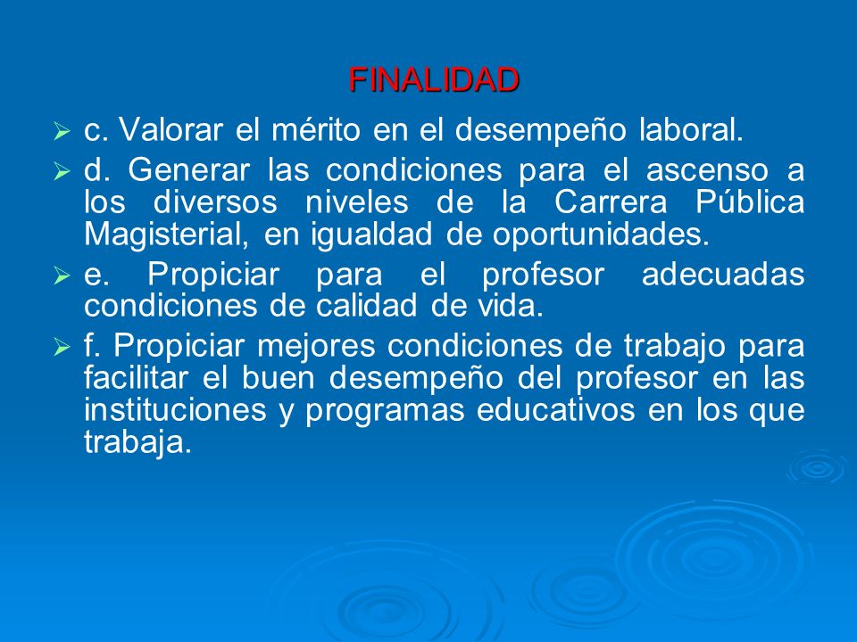 FINALIDAD c. Valorar el mérito en el desempeño laboral.