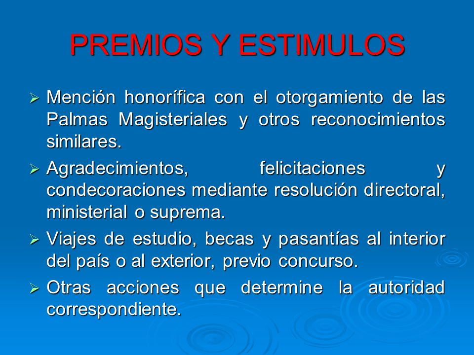 PREMIOS Y ESTIMULOS Mención honorífica con el otorgamiento de las Palmas Magisteriales y otros reconocimientos similares.