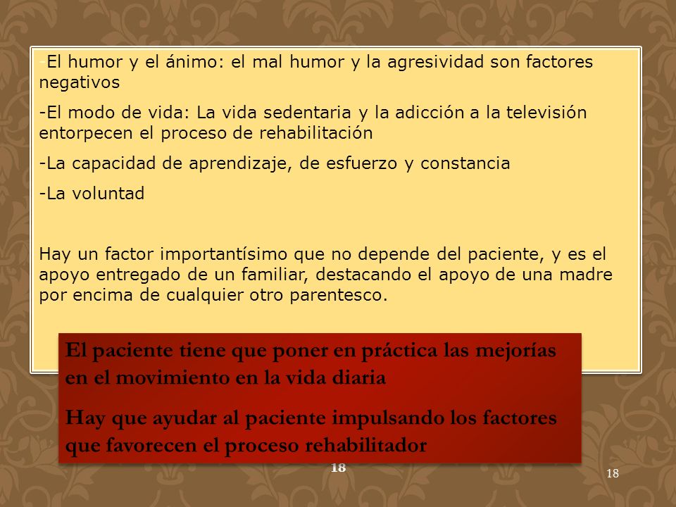 -El humor y el ánimo: el mal humor y la agresividad son factores negativos
