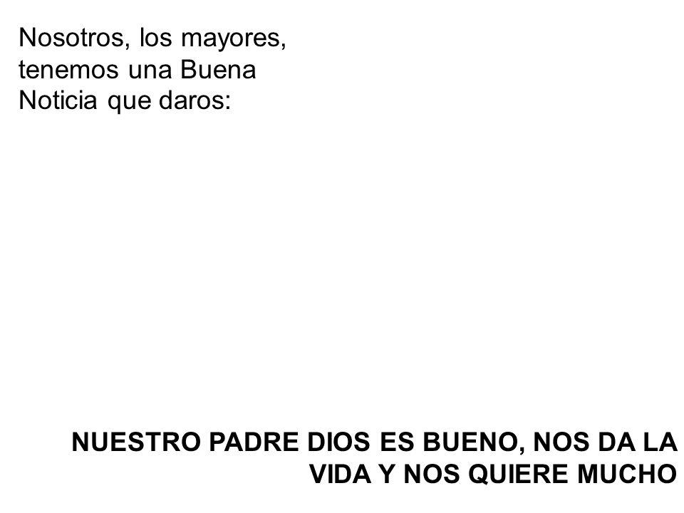 Nosotros, los mayores, tenemos una Buena Noticia que daros: