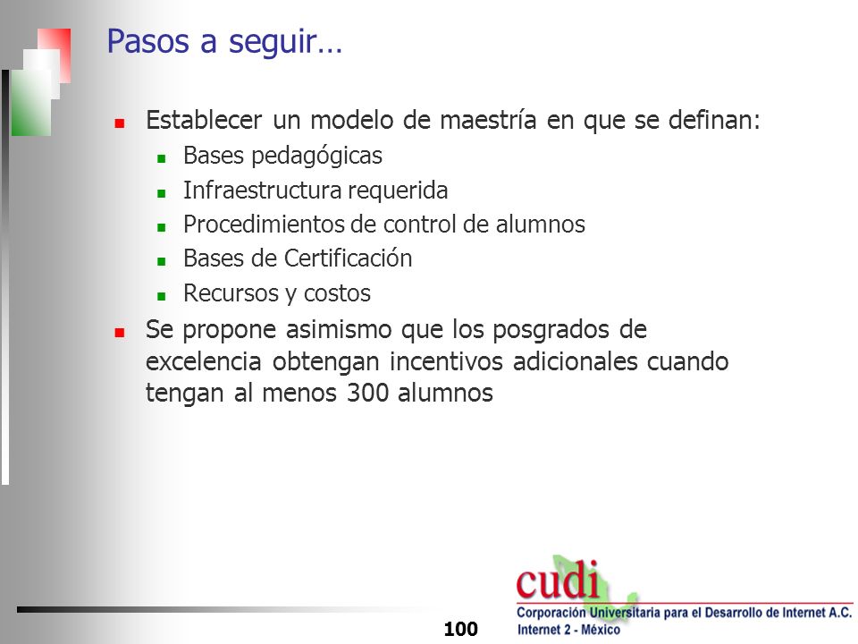 Pasos a seguir… Establecer un modelo de maestría en que se definan: