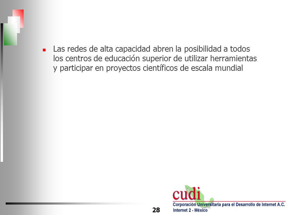 Las redes de alta capacidad abren la posibilidad a todos los centros de educación superior de utilizar herramientas y participar en proyectos científicos de escala mundial