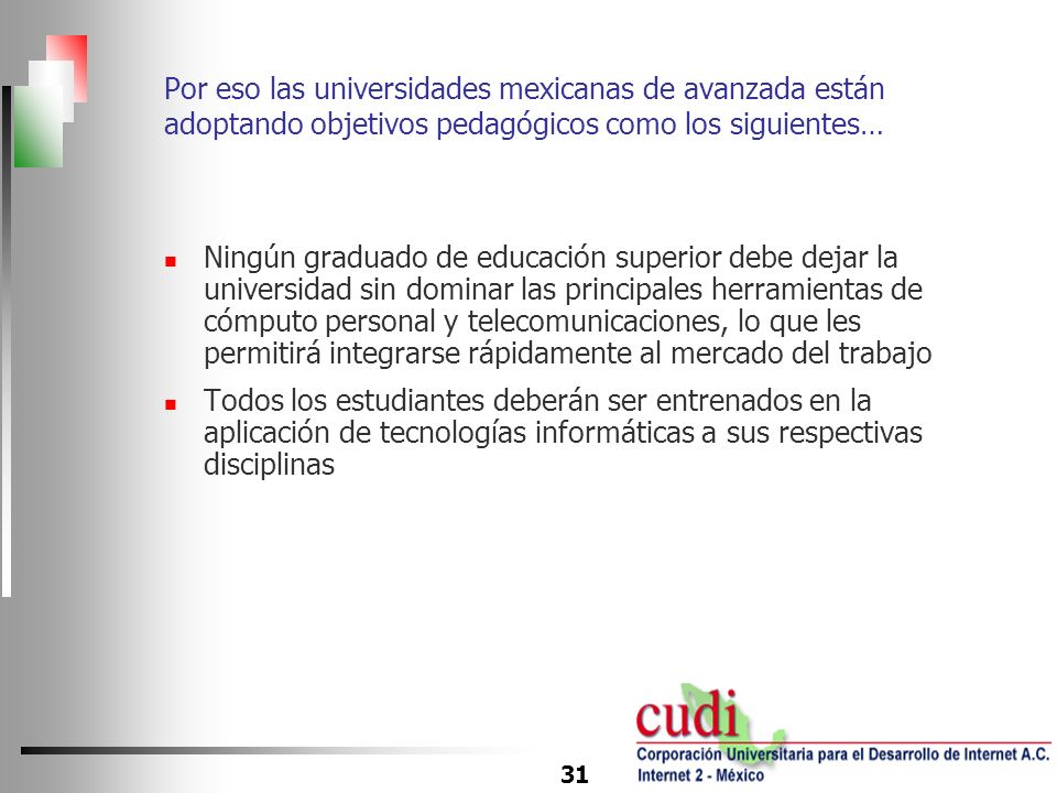 Por eso las universidades mexicanas de avanzada están adoptando objetivos pedagógicos como los siguientes…
