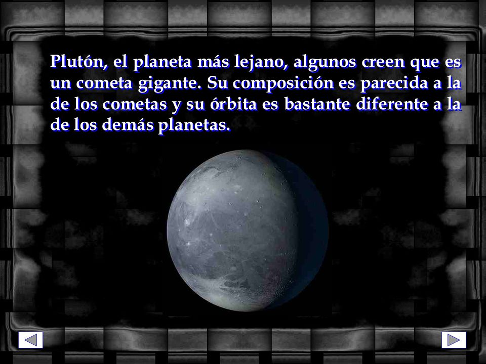 Plutón, el planeta más lejano, algunos creen que es un cometa gigante