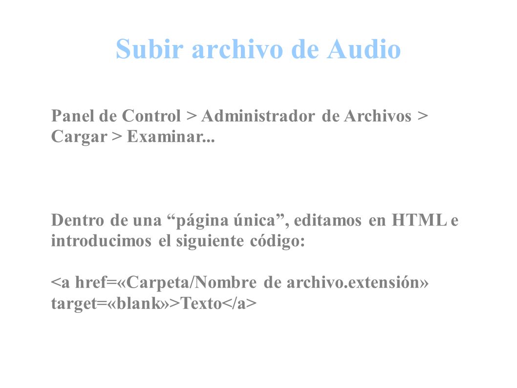 Subir archivo de Audio Panel de Control > Administrador de Archivos > Cargar > Examinar...