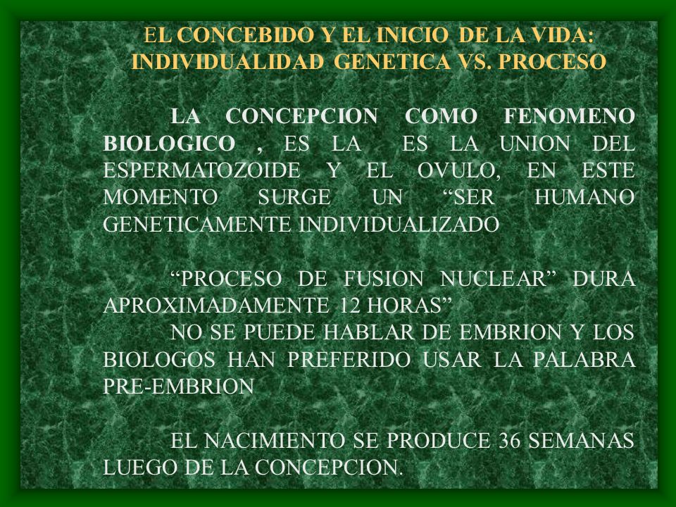 EL CONCEBIDO Y EL INICIO DE LA VIDA: INDIVIDUALIDAD GENETICA VS