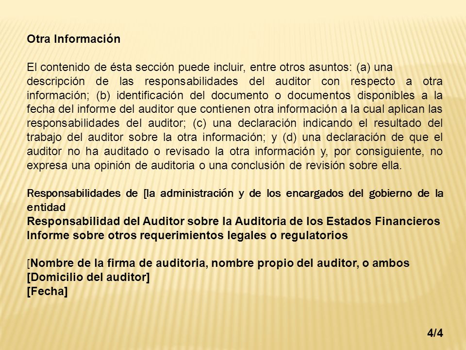 Otra Información El contenido de ésta sección puede incluir, entre otros asuntos: (a) una.