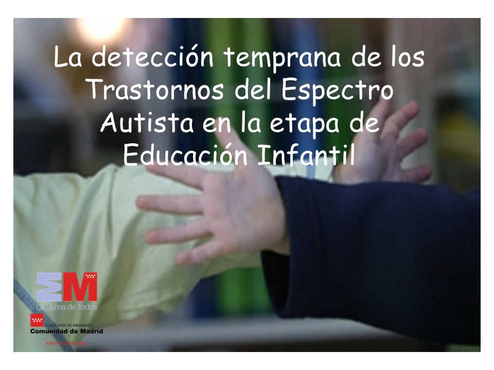 La detección temprana de los Trastornos del Espectro Autista en la etapa de Educación Infantil