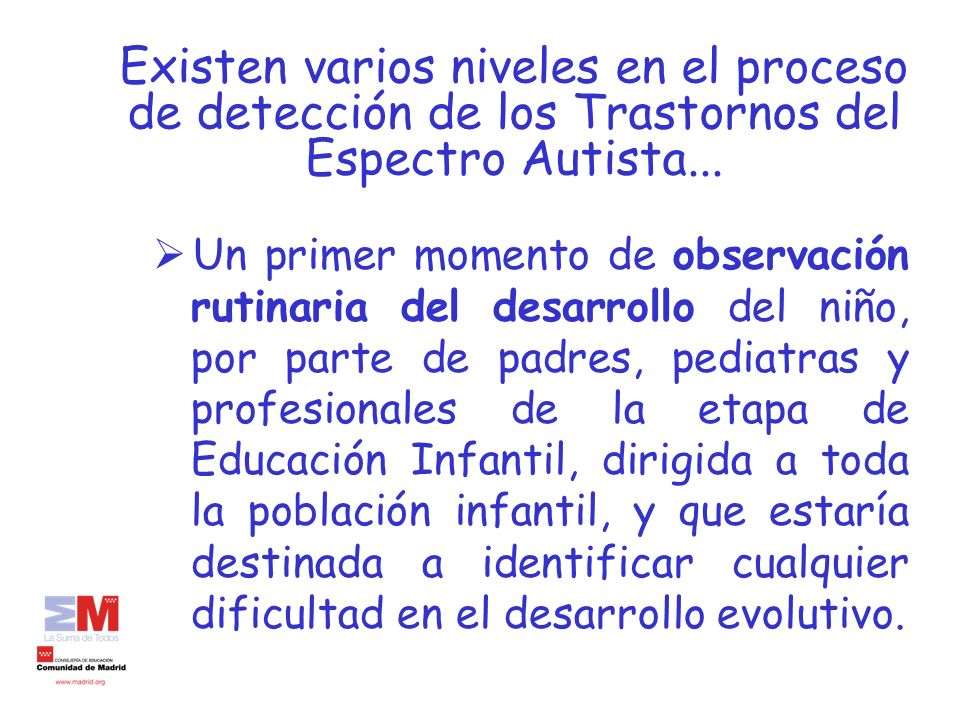 Existen varios niveles en el proceso de detección de los Trastornos del Espectro Autista...