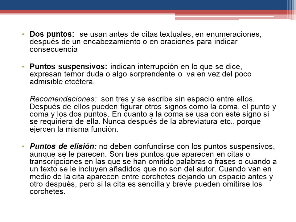 Dos puntos: se usan antes de citas textuales, en enumeraciones, después de un encabezamiento o en oraciones para indicar consecuencia