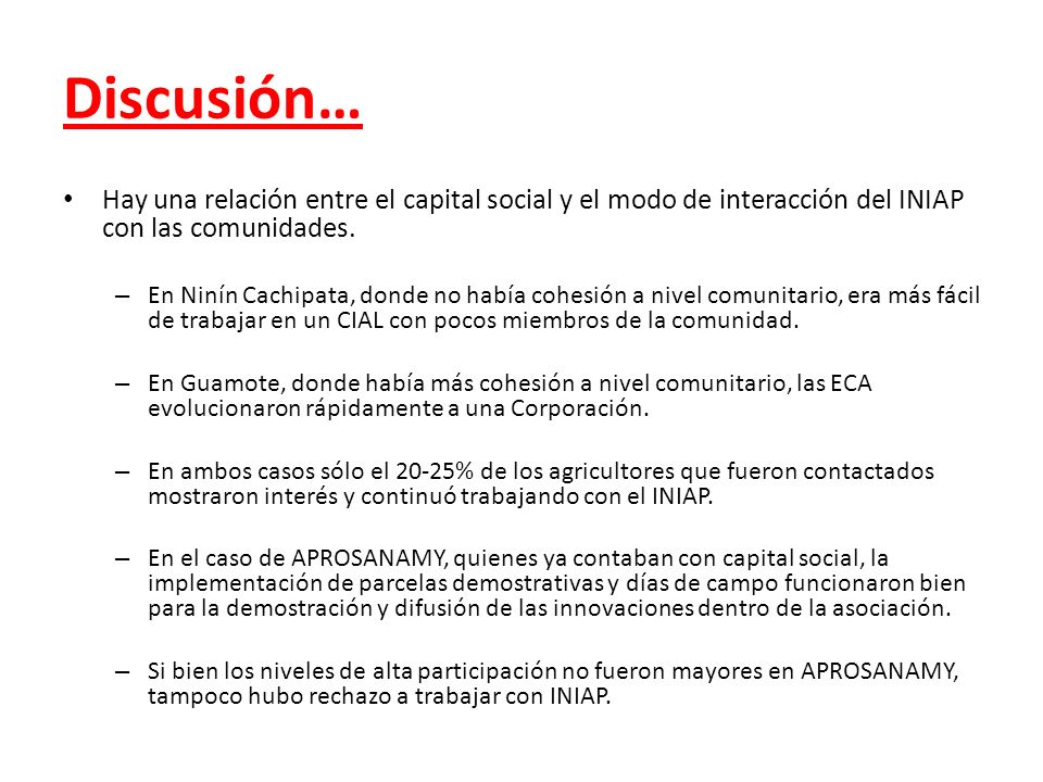 Discusión… Hay una relación entre el capital social y el modo de interacción del INIAP con las comunidades.