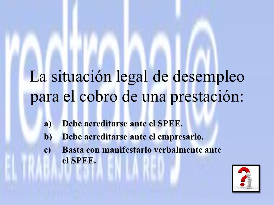 La situación legal de desempleo para el cobro de una prestación: