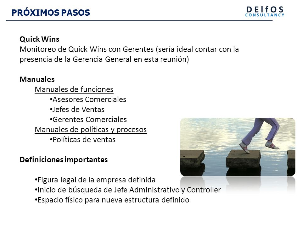 PRÓXIMOS PASOS Quick Wins. Monitoreo de Quick Wins con Gerentes (sería ideal contar con la presencia de la Gerencia General en esta reunión)
