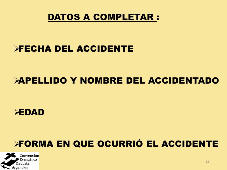 DATOS A COMPLETAR : FECHA DEL ACCIDENTE. APELLIDO Y NOMBRE DEL ACCIDENTADO.