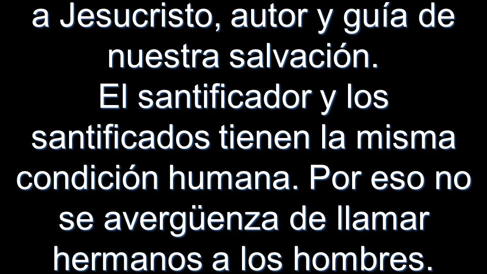 a Jesucristo, autor y guía de nuestra salvación