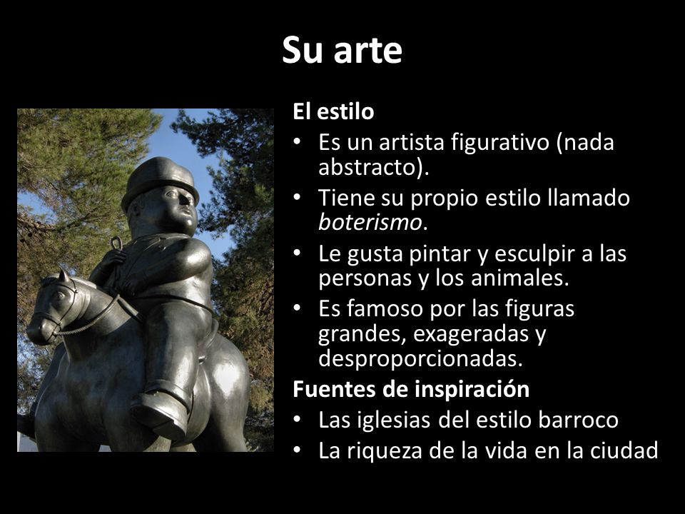 Su arte El estilo Es un artista figurativo (nada abstracto).