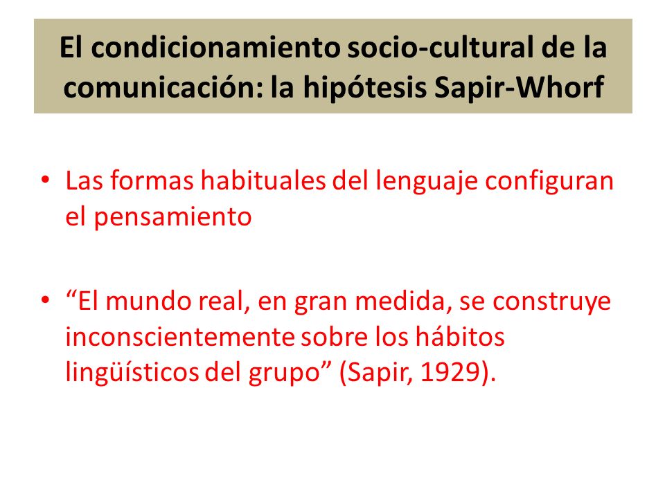 El condicionamiento socio-cultural de la comunicación: la hipótesis Sapir-Whorf